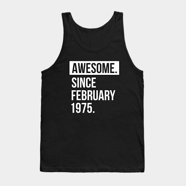 Awesome since February 1975 Tank Top by hoopoe